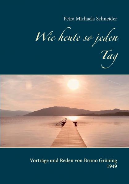 Wie heute so jeden Tag