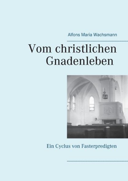 Vom christlichen Gnadenleben