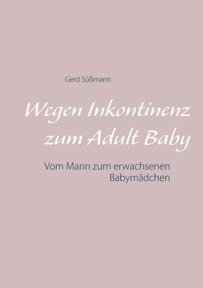Wegen Inkontinenz zum Adult Baby