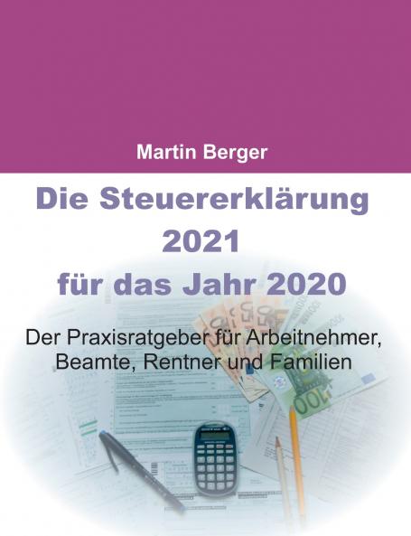Die Steuererklärung 2021 für das Jahr 2020