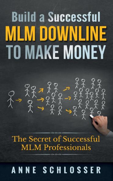 Build a Successful MLM Downline to Make Money