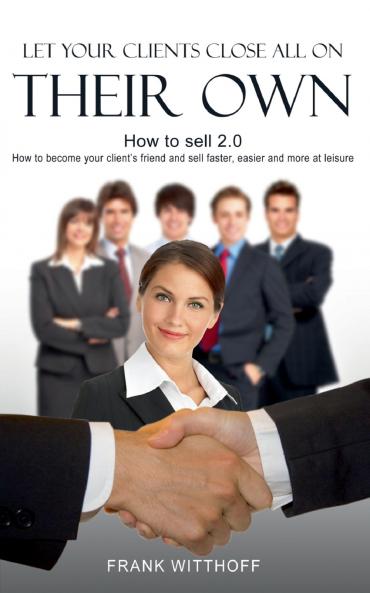 Let Your Clients Close All On Their Own