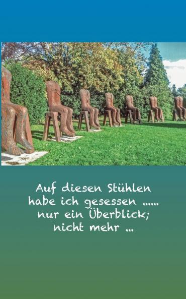 Auf diesen St��hlen habe ich gesessen ...... nur ein ��berblick;  nicht mehr ...