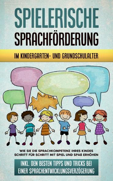 Spielerische Sprachf��rderung im Kindergarten- und Grundschulalter