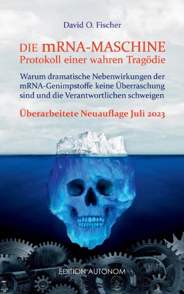Die mRNA Maschine - Protokoll einer wahren Tragödie
