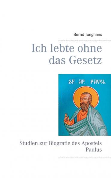 Ich lebte ohne das Gesetz
