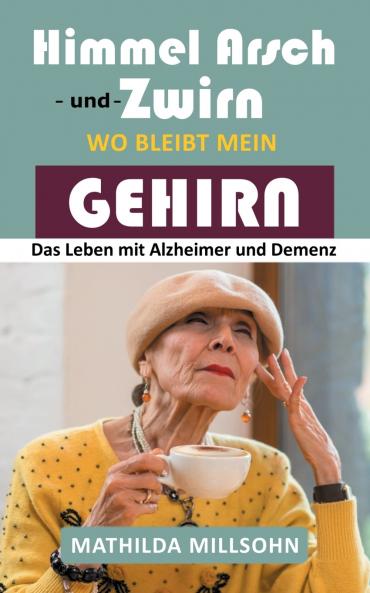 Himmel Arsch und Zwirn wo bleibt mein Gehirn