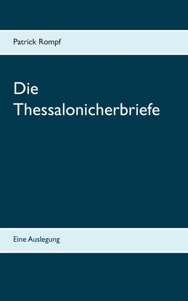 Die Thessalonicherbriefe