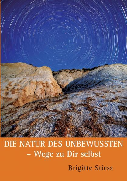 Die Natur des Unbewussten - Wege zu Dir selbst
