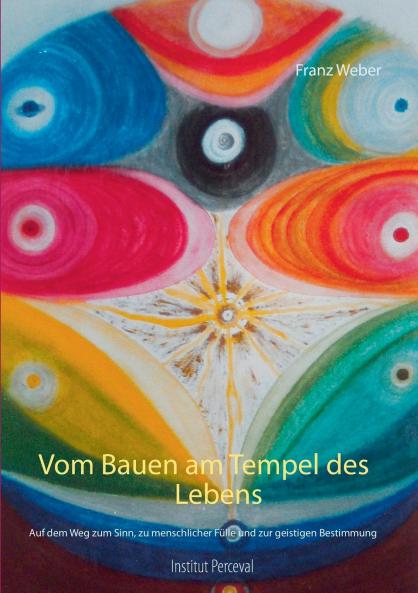 Vom Bauen am Tempel des Lebens