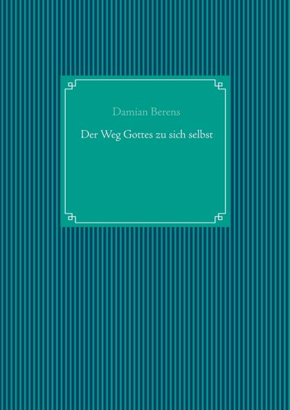 Der Weg Gottes zu sich selbst