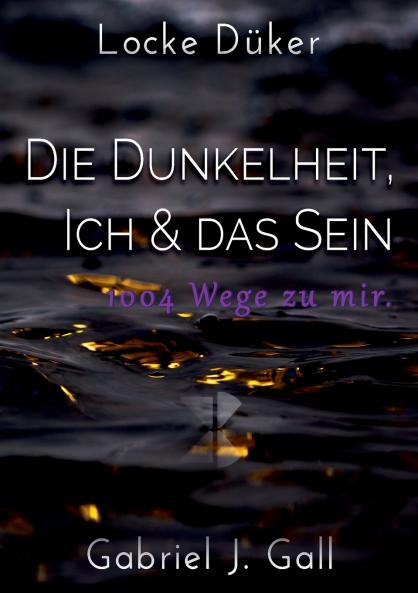 Die Dunkelheit Ich & das Sein