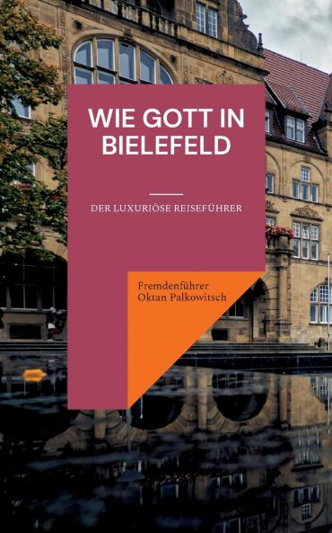 Wie Gott in Bielefeld