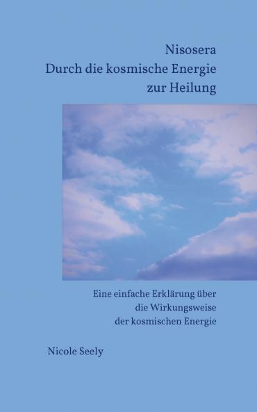 Nisosera Durch die kosmische Energie zur Heilung