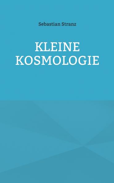 Kleine Kosmologie