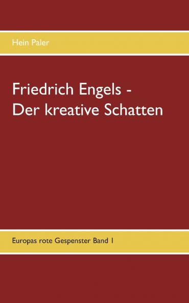 Friedrich Engels - Der kreative Schatten