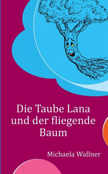 Die Taube Lana und der fliegende Baum