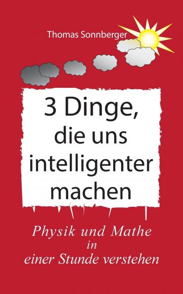 3 Dinge die uns intelligenter machen