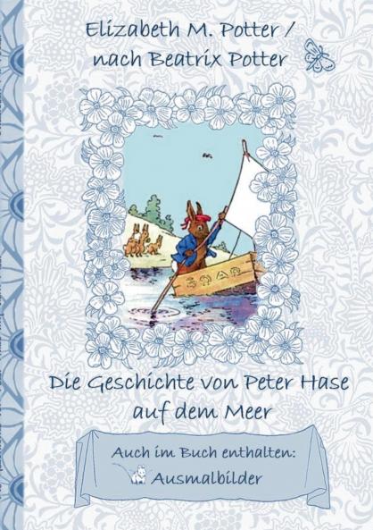 Die Geschichte von Peter Hase auf dem Meer (inklusive Ausmalbilder deutsche Erstveröffentlichung! )