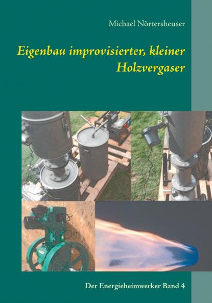 Eigenbau improvisierter kleiner Holzvergaser