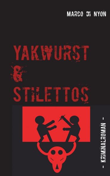 Yakwurst und Stilettos