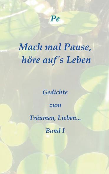 Mach mal Pause höre auf´s Leben