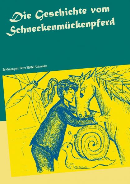 Die Geschichte vom Schneckenmückenpferd