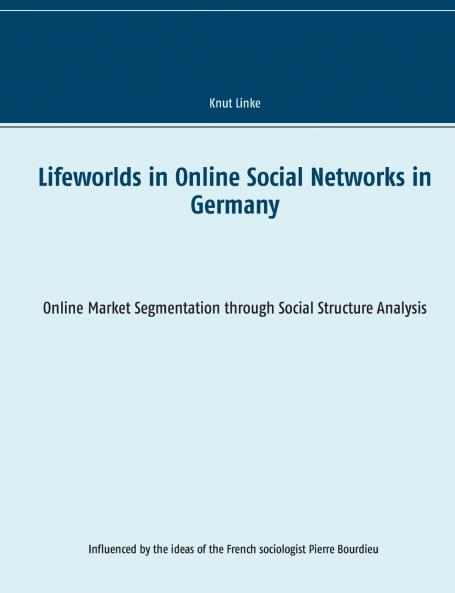 Lifeworlds in Online Social Networks in Germany