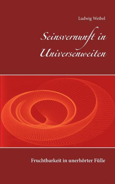 Seinsvernunft in Universenweiten