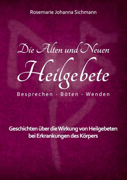 Die Alten und Neuen Heilgebete