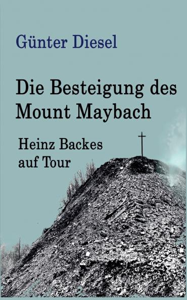 Die Besteigung des Mount Maybach