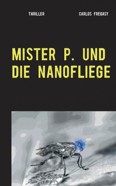 Mister P. und die Nanofliege