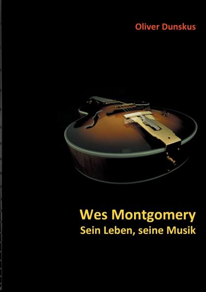 Wes Montgomery - Sein Leben seine Musik