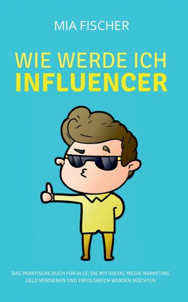 Wie werde ich Influencer?