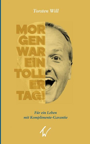 Morgen war ein toller Tag!