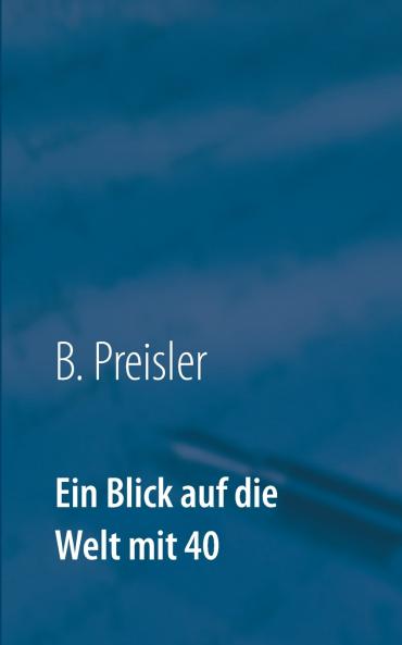 Ein Blick auf die Welt mit 40