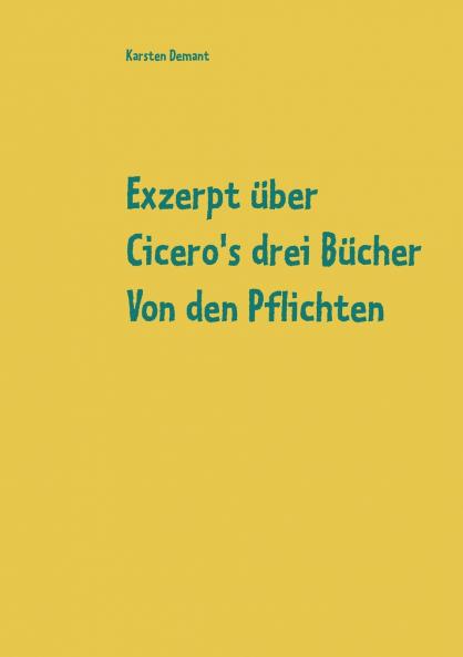 Exzerpt über Cicero's drei Bücher Von den Pflichten von Raphael Kühner
