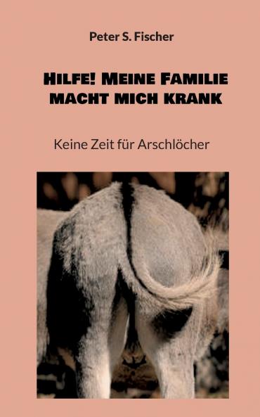 Hilfe! Meine Familie macht mich krank