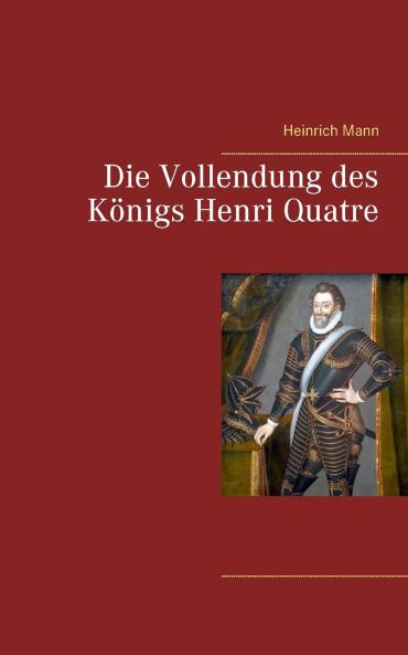 Die Vollendung des Königs Henri Quatre