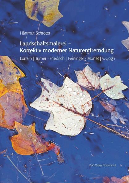 Landschaftsmalerei - Korrektiv moderner Naturentfremdung