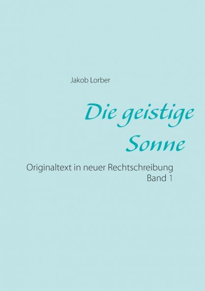 Die geistige Sonne Band 1