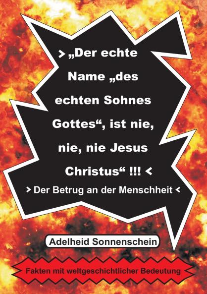 Der echte Name des echten Sohnes Gottes ist nie nie nie Jesus Christus