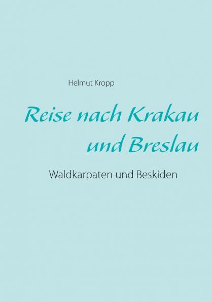 Reise nach Krakau und Breslau