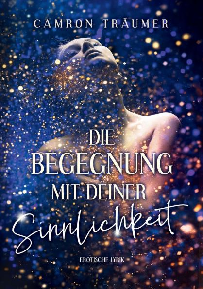 Die Begegnung mit deiner Sinnlichkeit