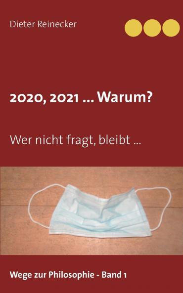 2020 2021 ... Warum?