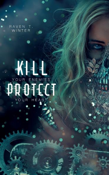 Kill your enemies protect your heart