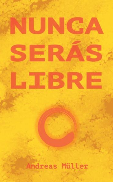 Nunca serás libre