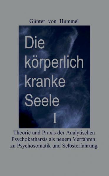 Die körperlich kranke Seele I