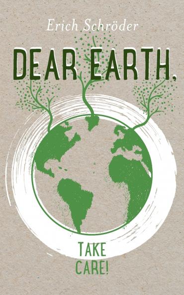 Dear Earth take Care!