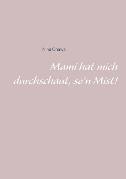 Mami hat mich durchschaut so'n Mist!